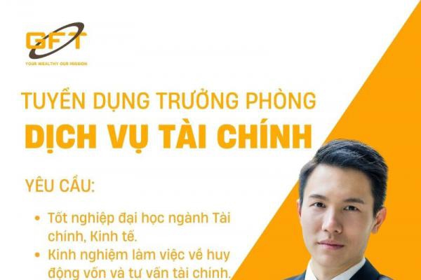 TUYỂN DỤNG: TRƯỞNG PHÒNG DỊCH VỤ TÀI CHÍNH
