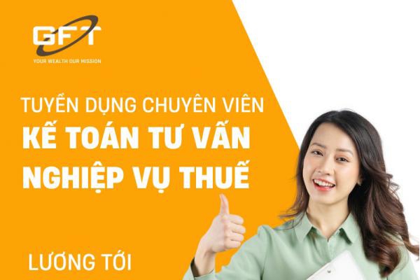 Tuyển dụng: Chuyên Viên Kế Toán Tư Vấn Nghiệp Vụ Thuế